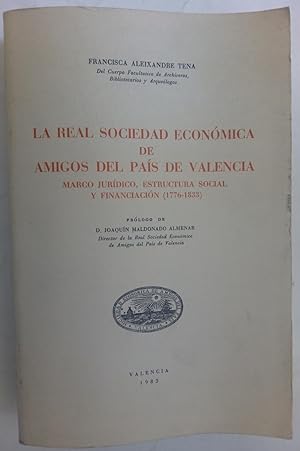 Imagen del vendedor de La Real Sociedad Econmica de Amigos del Pas de Valencia. Marco Jurdico, estructura social y financiacin (1776-1833) a la venta por Librera Ofisierra