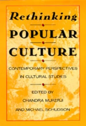Image du vendeur pour Rethinking Popular Culture : Contemporary Perspectives in Cultural Studies mis en vente par GreatBookPrices