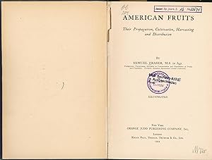 Bild des Verkufers fr American Fruits,Their Propagation, Cultivation, Harvesting and Distribution, zum Verkauf von Antiquariat Kastanienhof