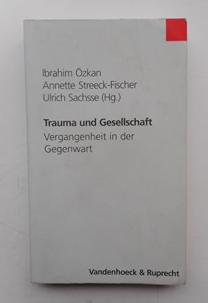 Bild des Verkufers fr Trauma und Gesellschaft. Vergangenheit in der Gegenwart. Mit 2 Abb. u. 5 Tabellen zum Verkauf von Der Buchfreund