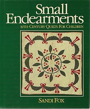 Seller image for Small Endearments: 19th Centuty Quilts for Children for sale by Cher Bibler