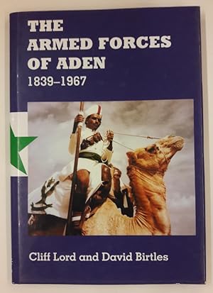 Bild des Verkufers fr The Armed Forces of Aden 1839-1967. Mit etlichen Farb- und s/w Abb. zum Verkauf von Der Buchfreund