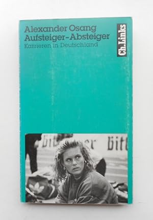 Bild des Verkufers fr Aufsteiger - Absteiger. Karrieren in Deutschland. Mit Fotos von Wulf Olm zum Verkauf von Der Buchfreund