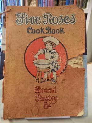 Five Roses Cook Book Being a Manual of Good Recipes Carefully Chosen from the Contributions of Ov...