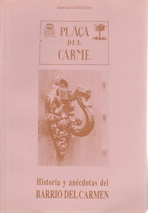 Bild des Verkufers fr HISTORIA Y ANECDOTAS DEL BARRIO DEL CARMEN zum Verkauf von LIBRERIA TORMOS