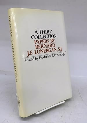 Bild des Verkufers fr A Third Collection: Papers by Bernard J. F. Lonergan, S. J. zum Verkauf von Attic Books (ABAC, ILAB)