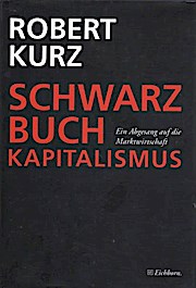 Seller image for Schwarzbuch Kapitalismus : ein Abgesang auf die Marktwirtschaft. for sale by Schrmann und Kiewning GbR