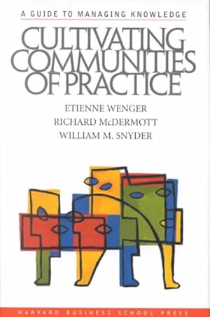 Image du vendeur pour Cultivating Communities of Practice : A Guide to Managing Knowledge mis en vente par GreatBookPrices
