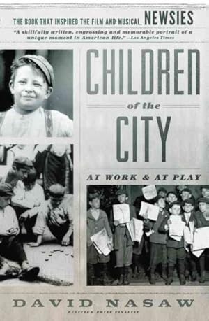 Seller image for Children of the City : At Work and at Play for sale by GreatBookPrices