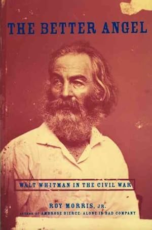 Bild des Verkufers fr Better Angel : Walt Whitman in the Civil War zum Verkauf von GreatBookPrices