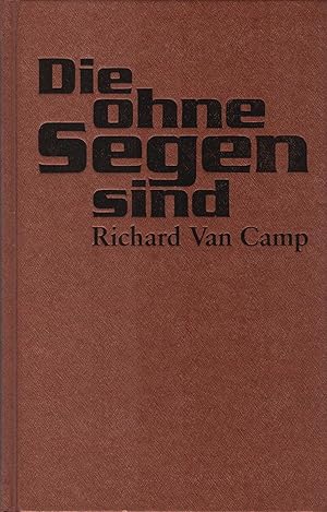 Bild des Verkufers fr Die ohne Segen sind. Richard van Camp. Ins Dt. bertr. von Ulrich Plenzdorf / Ravensburger junge Reihe zum Verkauf von Schrmann und Kiewning GbR