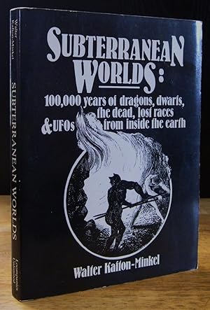 Bild des Verkufers fr Subterranean Worlds: 100,000 Years of Dragons, Dwarfs, the Dead, Lost Races and UFOs from Inside the Earth zum Verkauf von The BiblioFile