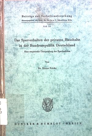 Bild des Verkufers fr Das Sparverhalten der privaten Haushalte in der Bundesrepublik Deutschland : eine empir. berprfung d. Sparfunktion. Beitrge zur Verhaltensforschung ; H. 14 zum Verkauf von books4less (Versandantiquariat Petra Gros GmbH & Co. KG)