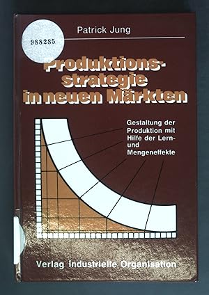 Seller image for Produktionsstrategie in neuen Mrkten : Gestaltung d. Produktion mit Hilfe d. Lern- u. Mengeneffekte. for sale by books4less (Versandantiquariat Petra Gros GmbH & Co. KG)