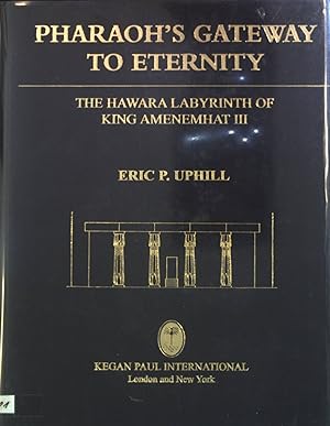Bild des Verkufers fr Pharoah'S Gateway To Eternity: The Hawara Labyrinth of King Amenemhat III. Studies in Egyptology zum Verkauf von books4less (Versandantiquariat Petra Gros GmbH & Co. KG)