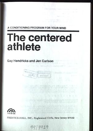 Bild des Verkufers fr The Centered Athlete: A Conditioning Program for Your Mind zum Verkauf von books4less (Versandantiquariat Petra Gros GmbH & Co. KG)