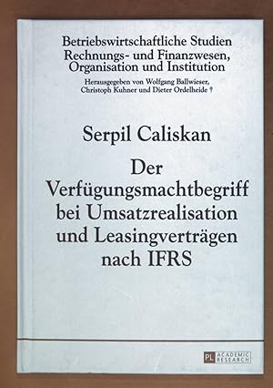 Seller image for Der Verfgungsmachtbegriff bei Umsatzrealisation und Leasingvertrgen nach IFRS. Betriebswirtschaftliche Studien, Rechnungs- und Finanzwesen, Organisation und Institution ; Band 99 for sale by books4less (Versandantiquariat Petra Gros GmbH & Co. KG)