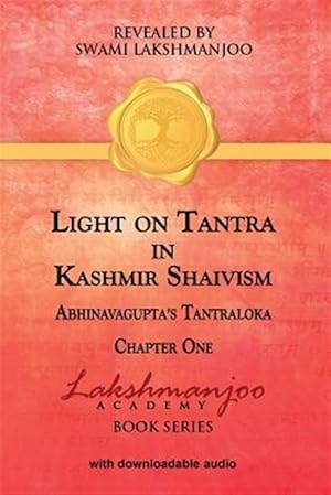 Bild des Verkufers fr Light on Tantra in Kashmir Shaivism: : Chapter One of Abhinavagupta's Tantraloka zum Verkauf von GreatBookPrices