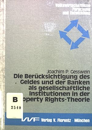 Bild des Verkufers fr Die Bercksichtigung des Geldes und der Banken als gesellschaftliche Institution in der Property-rights-Theorie. Volkswirtschaftliche Forschung und Entwicklung ; Band. 22 zum Verkauf von books4less (Versandantiquariat Petra Gros GmbH & Co. KG)