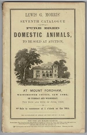 Seventh catalogue of pure bred domestic animals, to be sold at auction, at Mount Fordham, Westche...