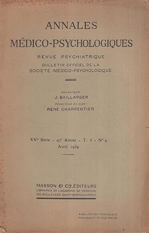 Seller image for Annales Mdico-Psychologiques. Revue Psychiatrique. Bulletin officiel de la Socit Mdico-Psychologique. - XV Srie - 97 Anne - T. 1 - N 4 - Avril 1939. for sale by PRISCA