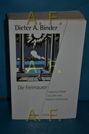 Bild des Verkufers fr Die Freimaurer : Ursprung, Rituale und Ziele einer diskreten Gesellschaft. Herder-Spektrum Bd. 4631 zum Verkauf von Antiquarische Fundgrube e.U.