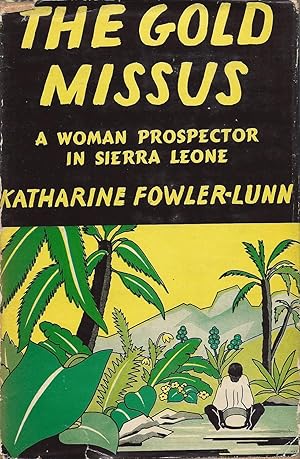 Image du vendeur pour The Gold Missus A Woman Prospector in Sierra Leone mis en vente par Charles Lewis Best Booksellers