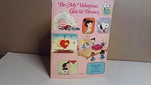 Seller image for Be My Valentine, Charlie Brown for sale by The Vintage BookStore