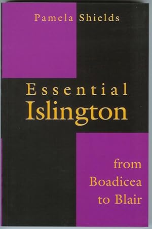 ESSENTIAL ISLINGTON: From Boadicea to Blair