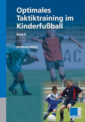 Bild des Verkufers fr Optimales Taktiktraining im Kinderfuball. zum Verkauf von Wissenschaftl. Antiquariat Th. Haker e.K