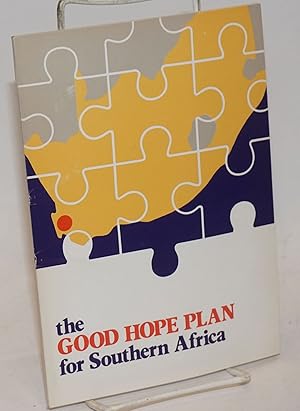 The Good Hope Plan for Southern Africa. A regional development strategy for Southern Africa as an...