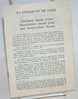 La commune de Paris. Quelques lecons d'une insurrection passee pour une insurrection future