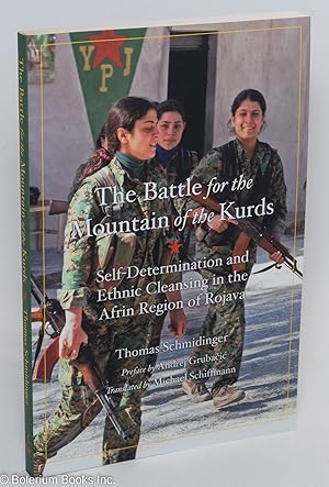 The Battle for the Mountain of the Kurds: Self-Determination and Ethnic Cleansing in the Afrin Re...