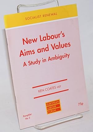 New Labour's Aims and Values: A Study in Ambiguity