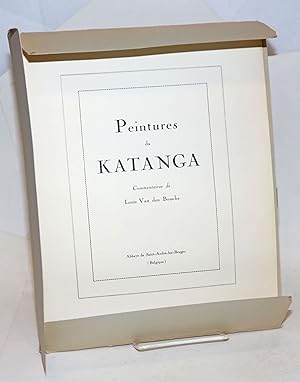 Bild des Verkufers fr Peintures du Katanga, Commentaires de Louis Van den Bossche zum Verkauf von Bolerium Books Inc.