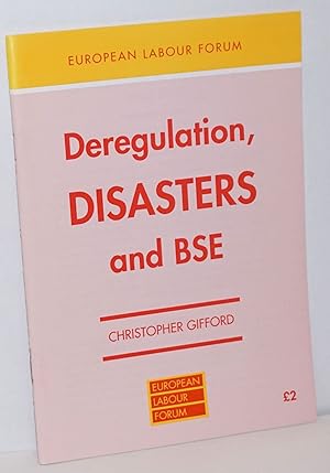 Seller image for Deregulation, Disasters and BSE for sale by Bolerium Books Inc.