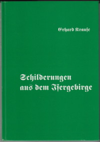 Bild des Verkufers fr Schilderungen aus dem Isergebirge. Erhard Krause. Leutelt-Gesellschaft e.V., Schwbisch Gmnd / Gablonzer Bcher Nr. 68; Leutelt-Gesellschaft: Jahresgabe fr die Mitglieder der Leutelt-Gesellschaft ; 1999 zum Verkauf von Antiquariat ExLibris Erlach Eberhard Ott