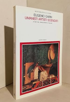Image du vendeur pour Umanisti, artisti, scienziati: studi sul Rinascimento italiano mis en vente par AU SOLEIL D'OR Studio Bibliografico