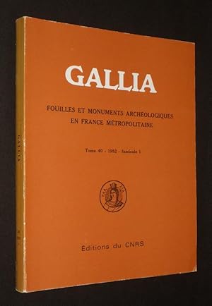 Bild des Verkufers fr Gallia. Fouilles et monuments archologiques en France mtropolitaine (Tome 40, 1982 - fascicule 1) zum Verkauf von Abraxas-libris