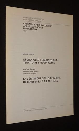 Bild des Verkufers fr Ncropoles romaines sur le territoire fribourgeois - La Cramiquegallo-romaine de Marsens / La Pierre 1965 zum Verkauf von Abraxas-libris