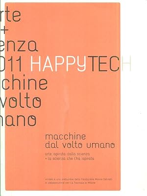 Immagine del venditore per Happy Tech. Macchine dal volto umano venduto da Librodifaccia