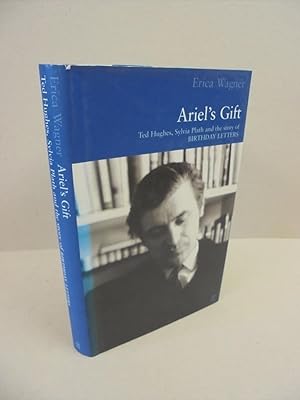 Seller image for Ariel's Gift: A Commentary on Birthday Letters by Ted Hughes for sale by Kerr & Sons Booksellers ABA