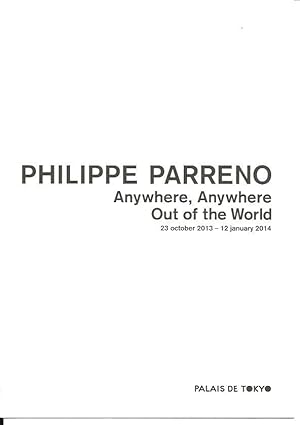 Seller image for Philippe Parreno : Anywhere, Anywhere Out of the World for sale by The land of Nod - art & books