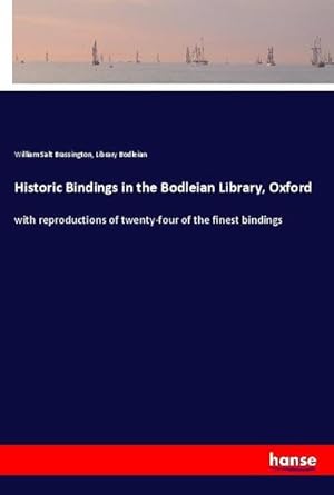 Image du vendeur pour Historic Bindings in the Bodleian Library, Oxford mis en vente par BuchWeltWeit Ludwig Meier e.K.