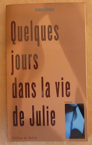 Image du vendeur pour Quelques jours dans la Vie de Julie. mis en vente par librairie sciardet