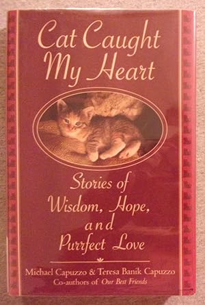 Bild des Verkufers fr Cat Caught My Heart: Stories of Wisdom, Hope, and Purrfect Love zum Verkauf von Book Nook