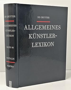 Seller image for Allgemeines Knstlerlexikon. Die Bildenden Knstler aller Zeiten und Vlker. Band 96. Pintaldi - Pretro. for sale by Henry Pordes Books Ltd