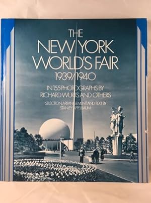 The New York World's Fair, 1939/1940: in 155 Photographs by Richard Wurts and Others