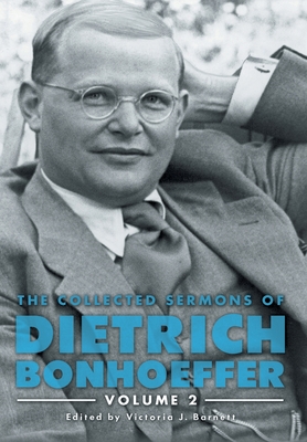 Bild des Verkufers fr The Collected Sermons of Dietrich Bonhoeffer: Volume 2 (Hardback or Cased Book) zum Verkauf von BargainBookStores