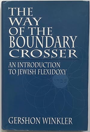 Immagine del venditore per The Way of the Boundary Crosser: An Introduction to Jewish Flexidoxy venduto da Zed Books